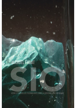 SIO. Verre et nouvelles technologies dans la création contemporaine