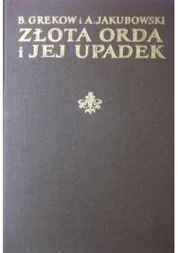 Grekow B.-Złota orda i jej upadek