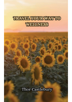 Travel Your Way to Wellness