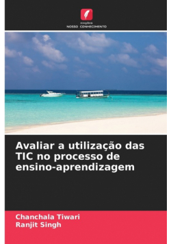 Avaliar a utilização das TIC no processo de ensino-aprendizagem