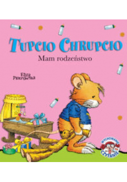 Tupcio Chrupcio Mam rodzeństwo