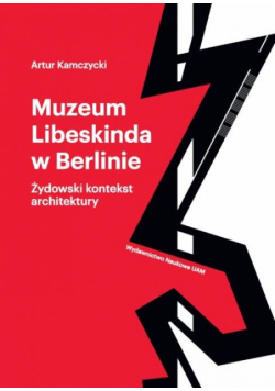 Muzeum Libeskinda w Berlinie Żydowski kontekst architektury