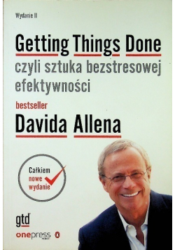 Getting Things Done czyli sztuka bezstresowej efektywności