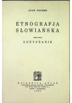 Etnografja Słowiańska Zeszyt drugi Łużyczanie Reprint z 1932 r.