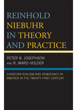 Reinhold Niebuhr in Theory and Practice