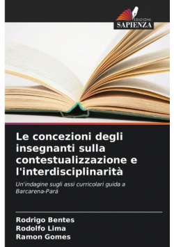 Le concezioni degli insegnanti sulla contestualizzazione e l'interdisciplinarità