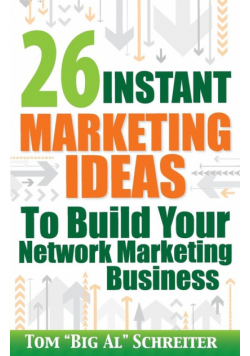 26 Instant Marketing Ideas to Build Your Network Marketing Business