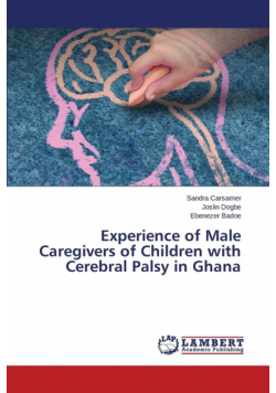 Experience of Male Caregivers of Children with Cerebral Palsy in Ghana