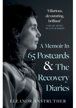 A Memoir In 65 Postcards & The Recovery Diaries