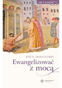 Metanoia. Ewangelizować z Mocą