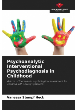 Psychoanalytic Interventional Psychodiagnosis in Childhood