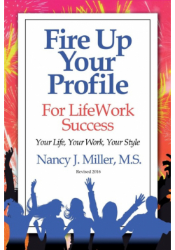 Fire Up Your Profile For LifeWork Success Revised 2016