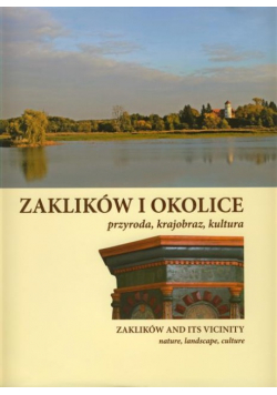 Zaklików i okolice Przyroda krajobraz kultura
