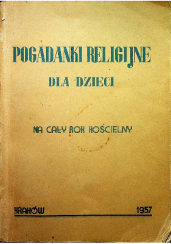 Pogadanki Religijne dla dzieci na cały rok kościelny