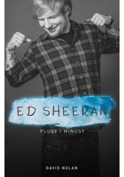 Ed Sheeran Plusy i minusy