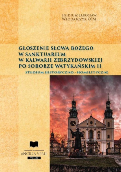 Głoszenie słowa bożego w sanktuarium w Kalwarii Zebrzydowskiej po soborze watykańskim II Tom 12