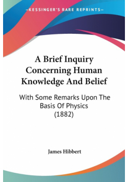 A Brief Inquiry Concerning Human Knowledge And Belief