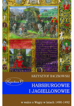 Habsburgowie i Jagiellonowie w walce o Węgry w latach 1490-1492