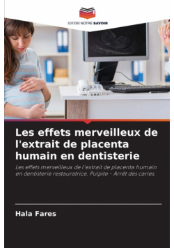 Les effets merveilleux de l'extrait de placenta humain en dentisterie