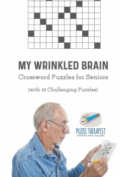 My Wrinkled Brain | Crossword Puzzles for Seniors (with 50 Challenging Puzzles)