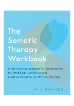 Somatic Therapy Workbook