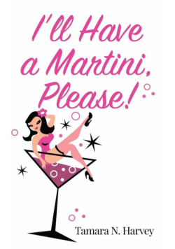 I'll Have a Martini Please!