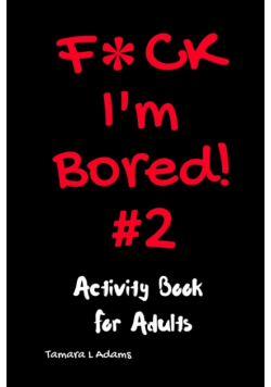 F*ck I'm Bored #2