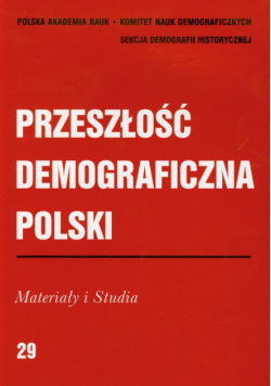 Przeszłość demograficzna Polski 29 Materiały i Studia