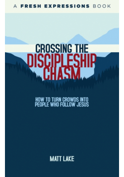 Crossing the Discipleship Chasm