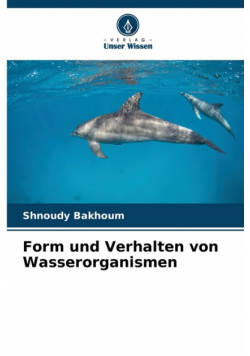 Form und Verhalten von Wasserorganismen