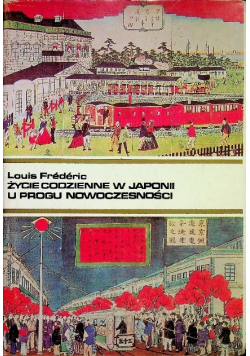 Życie codzienne w Japonii u progu nowoczesności 1868 1912