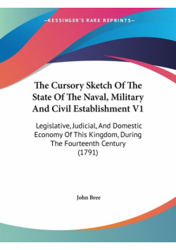 The Cursory Sketch Of The State Of The Naval, Military And Civil Establishment V1