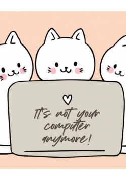 It's Not Your Computer Anymore