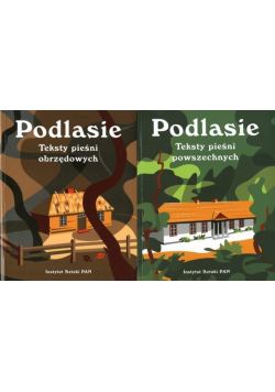 Podlasie teksty pieśni obrzędowych / Podlasie teksty pieśni powszechnych