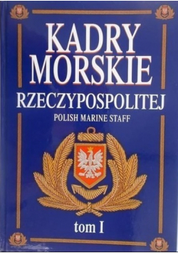 Kadry Morskie Rzeczypospolitej Tom I