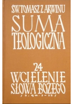 Suma teologiczna Tom 24 Wcielenie Słowa Bożego