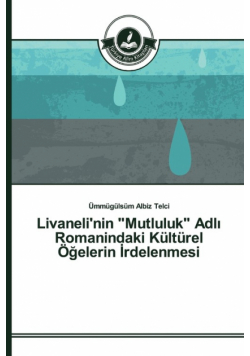Livaneli'nin "Mutluluk" Adlı Romanindaki Kültürel Öğelerin İrdelenmesi
