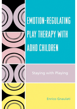Emotion-Regulating Play Therapy with ADHD Children