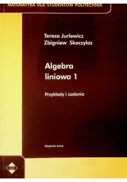 Algebra liniowa Tom 1 przykłady i zadania