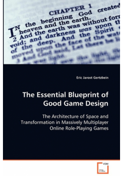 The Essential Blueprint of Good Game Design