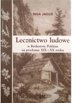 Lecznictwo ludowe w Królestwie Polskim na przełomie XIX i XX wieku