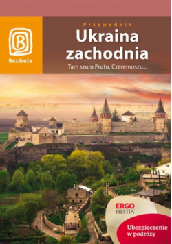 Ukraina zachodnia Przewodnik. Tam szum Prutu, Czeremoszu