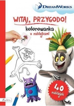 Dream Works. Witaj, przygodo! Kolorowanka z nakl.