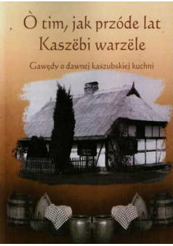 Gawędy o dawnej kaszubskiej kuchni