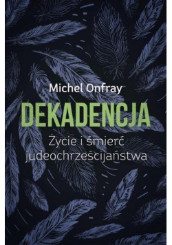 Dekadencja Życie i śmierć