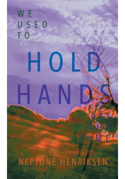 We Used To Hold Hands All The Time
