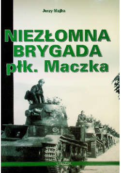 Niezłomna Brygada płk  Maczka