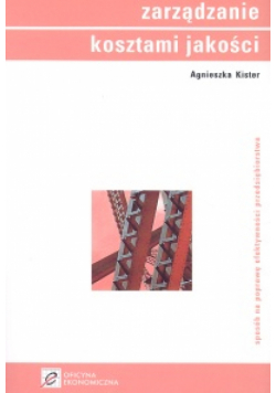Kister Agnieszka - Zarządzanie kosztami jakości