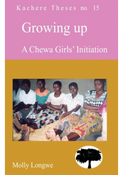 Growing Up. A Chewa Girls Initiation