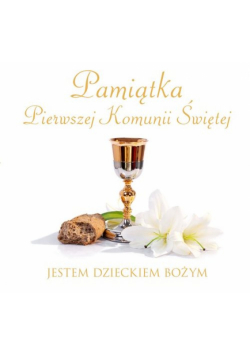 Pamiątka Pierwszej Komunii Świętej Jestem dzieckiem Bożym